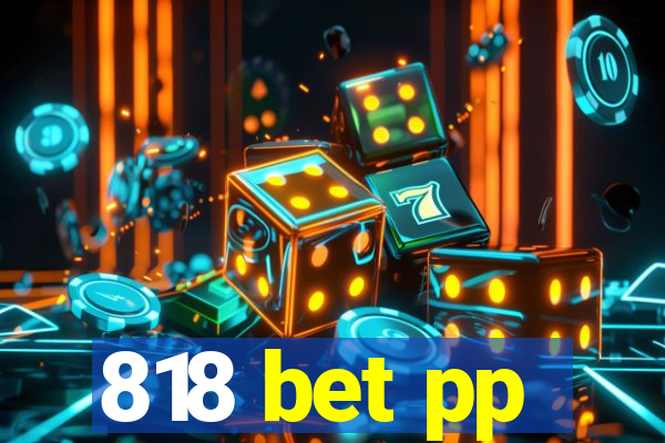 818 bet pp